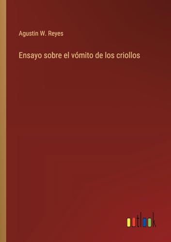 Stock image for Ensayo sobre el vmito de los criollos for sale by California Books