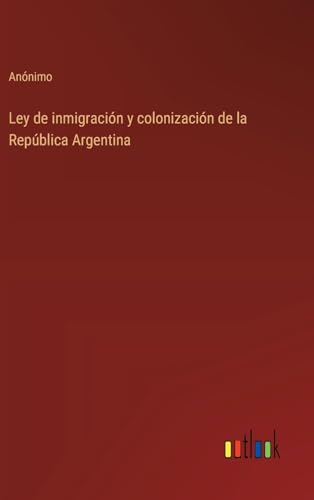 9783368042073: Ley de inmigracin y colonizacin de la Repblica Argentina