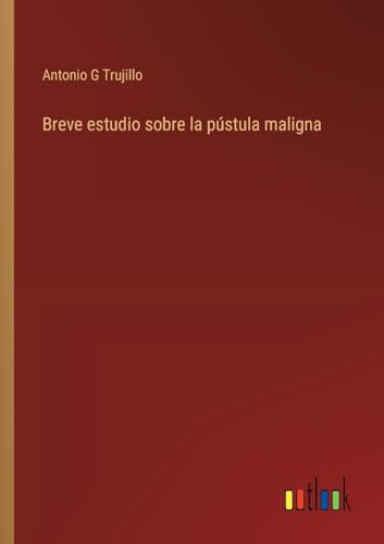 Imagen de archivo de Breve estudio sobre la pstula maligna a la venta por California Books