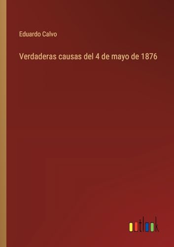 Stock image for Verdaderas causas del 4 de mayo de 1876 for sale by GreatBookPrices