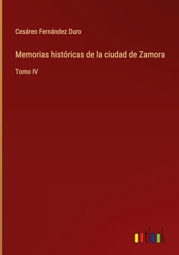 Imagen de archivo de Memorias histricas de la ciudad de Zamora a la venta por BuchWeltWeit Ludwig Meier e.K.