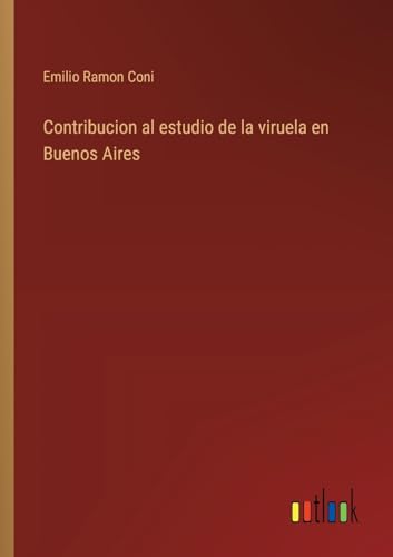 Beispielbild fr Contribucion al estudio de la viruela en Buenos Aires zum Verkauf von BuchWeltWeit Ludwig Meier e.K.