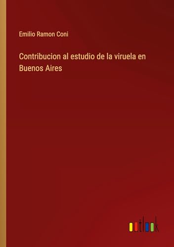Stock image for Contribucion al estudio de la viruela en Buenos Aires for sale by BuchWeltWeit Ludwig Meier e.K.