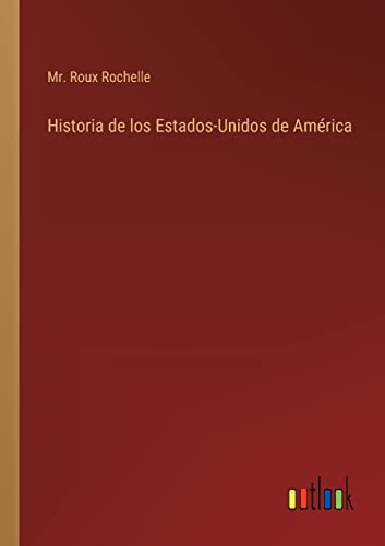 Imagen de archivo de Historia de los Estados-Unidos de Amrica (Spanish Edition) a la venta por Lucky's Textbooks