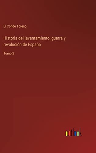 Beispielbild fr Historia del levantamiento; guerra y revoluci n de España:Tomo 2 zum Verkauf von Ria Christie Collections