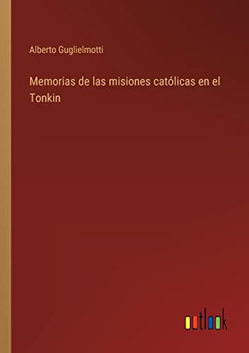 9783368102883: Memorias de las misiones catlicas en el Tonkin