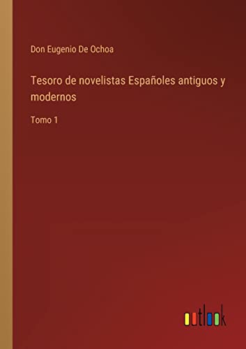 Imagen de archivo de Tesoro de novelistas Espaoles antiguos y modernos: Tomo 1 (Spanish Edition) a la venta por Lucky's Textbooks