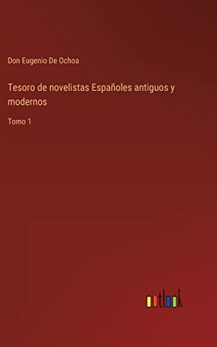 Imagen de archivo de Tesoro de novelistas Espaoles antiguos y modernos: Tomo 1 (Spanish Edition) a la venta por Lucky's Textbooks