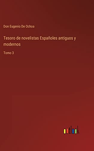 Stock image for Tesoro de novelistas Espaoles antiguos y modernos: Tomo 3 (Spanish Edition) for sale by Lucky's Textbooks