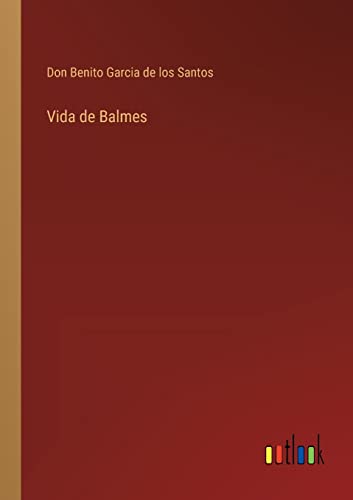 Beispielbild fr Vida de Balmes (Spanish Edition) zum Verkauf von Lucky's Textbooks