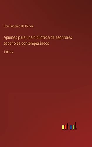 Imagen de archivo de Apuntes para una biblioteca de escritores españoles contemporáneos :Tomo 2 a la venta por Ria Christie Collections