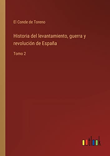 Beispielbild fr Historia del levantamiento, guerra y revolucin de Espaa: Tomo 2 (Spanish Edition) zum Verkauf von Lucky's Textbooks