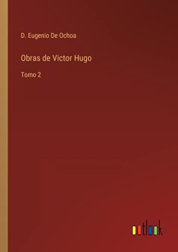 Imagen de archivo de Obras de Victor Hugo: Tomo 2 (Spanish Edition) a la venta por Lucky's Textbooks