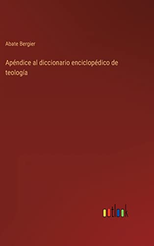 Beispielbild fr Apndice al diccionario enciclopdico de teologa (Spanish Edition) zum Verkauf von Lucky's Textbooks