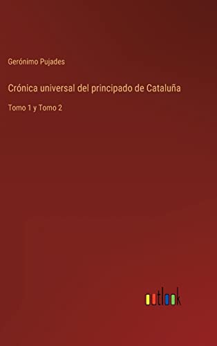 Imagen de archivo de Crnica universal del principado de Catalua: Tomo 1 y Tomo 2 (Spanish Edition) a la venta por Lucky's Textbooks