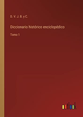 Imagen de archivo de Diccionario histrico enciclopdico: Tomo 1 (Spanish Edition) a la venta por Lucky's Textbooks