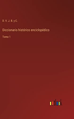 Imagen de archivo de Diccionario histrico enciclopdico: Tomo 1 (Spanish Edition) a la venta por Lucky's Textbooks