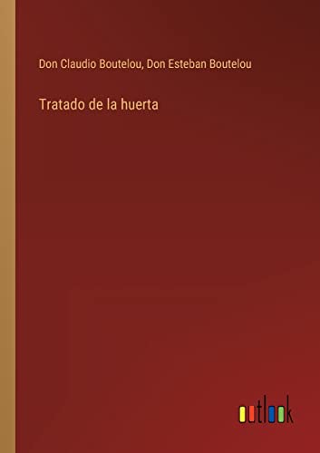 Stock image for Tratado de la huerta (Spanish Edition) for sale by Lucky's Textbooks