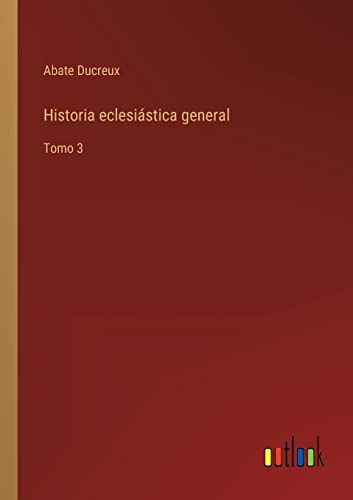 Imagen de archivo de Historia eclesistica general: Tomo 3 (Spanish Edition) a la venta por Lucky's Textbooks