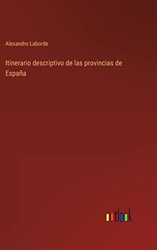Imagen de archivo de Itinerario descriptivo de las provincias de Espaa (Spanish Edition) a la venta por Lucky's Textbooks