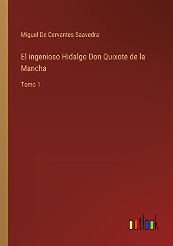 Beispielbild fr El ingenioso Hidalgo Don Quixote de la Mancha : Tomo 1 zum Verkauf von Buchpark