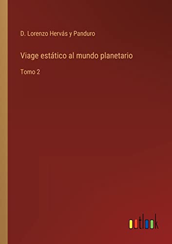 Imagen de archivo de Viage estático al mundo planetario:Tomo 2 a la venta por Ria Christie Collections