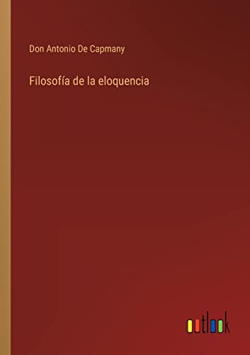 Stock image for Filosofa de la eloquencia (Spanish Edition) for sale by Lucky's Textbooks
