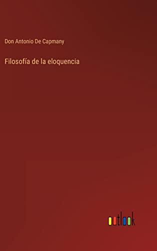 Stock image for Filosofa de la eloquencia (Spanish Edition) for sale by Lucky's Textbooks