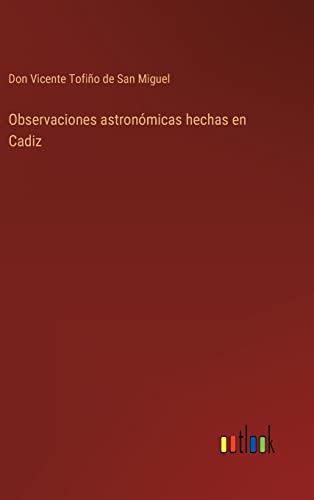 Imagen de archivo de Observaciones astronmicas hechas en Cadiz (Spanish Edition) a la venta por Lucky's Textbooks