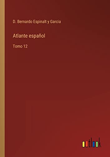 Imagen de archivo de Atlante espaol: Tomo 12 (Spanish Edition) a la venta por Lucky's Textbooks