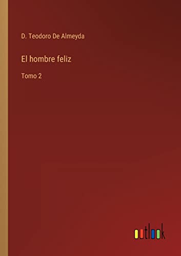 Imagen de archivo de El hombre feliz: Tomo 2 (Spanish Edition) a la venta por Lucky's Textbooks