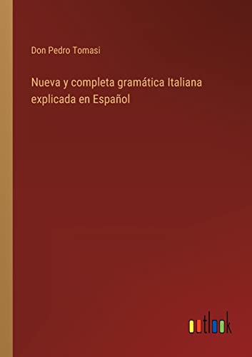 Imagen de archivo de Nueva y completa gramtica Italiana explicada en Espaol (Spanish Edition) a la venta por Lucky's Textbooks