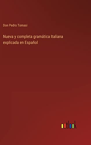 Stock image for Nueva y completa gramtica Italiana explicada en Espaol (Spanish Edition) for sale by Lucky's Textbooks