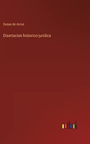 Beispielbild fr Disertacion historico-juridica (Spanish Edition) zum Verkauf von Lucky's Textbooks