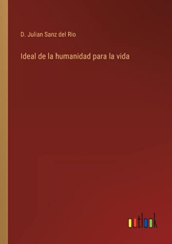 Stock image for Ideal de la humanidad para la vida (Spanish Edition) for sale by Lucky's Textbooks