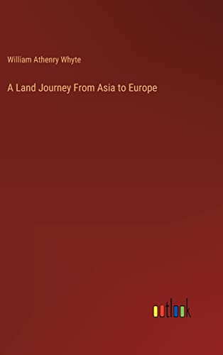 Stock image for A Land Journey From Asia to Europe for sale by Lucky's Textbooks