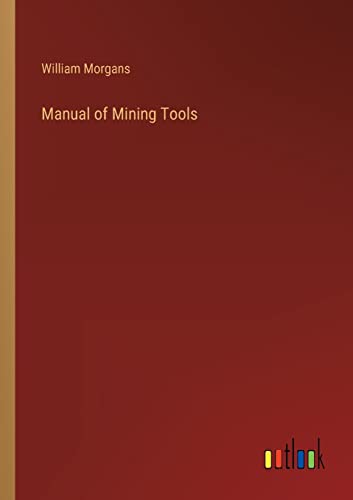 Beispielbild fr Manual of Mining Tools zum Verkauf von Buchpark