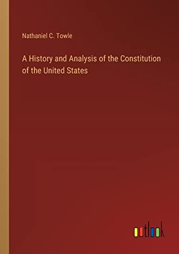 Stock image for A History and Analysis of the Constitution of the United States for sale by Chiron Media