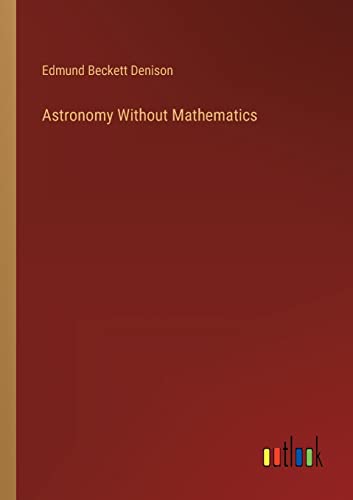 Beispielbild fr Astronomy Without Mathematics zum Verkauf von Buchpark