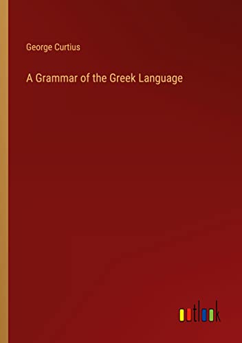 Stock image for A Grammar of the Greek Language for sale by PBShop.store US