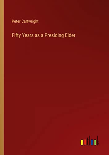 Beispielbild fr Fifty Years as a Presiding Elder zum Verkauf von Buchpark