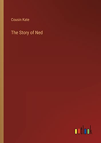 Stock image for The Story of Ned for sale by PBShop.store US