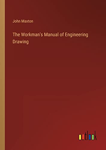 Imagen de archivo de The Workman's Manual of Engineering Drawing a la venta por PBShop.store US