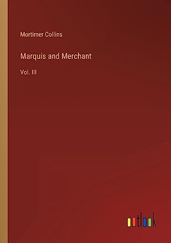 Beispielbild fr Marquis and Merchant : Vol. III zum Verkauf von Buchpark