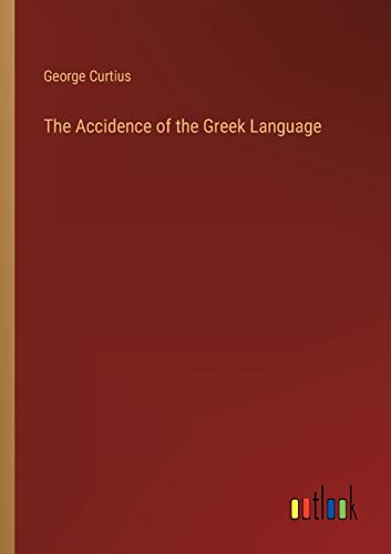 Stock image for Accidence of the Greek Language for sale by PBShop.store US