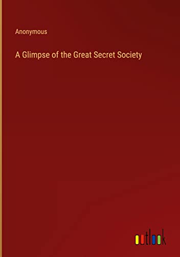 Stock image for Glimpse of the Great Secret Society for sale by PBShop.store US