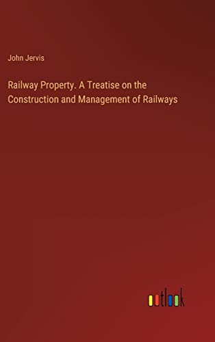 9783368155612: Railway Property. A Treatise on the Construction and Management of Railways