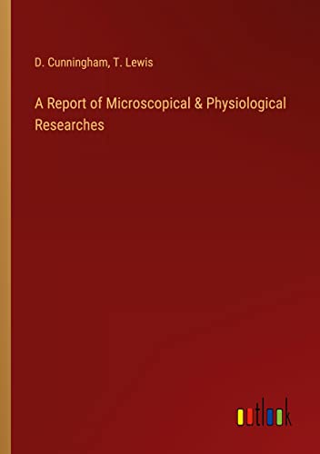 Imagen de archivo de Report of Microscopical and Physiological Researches a la venta por PBShop.store US