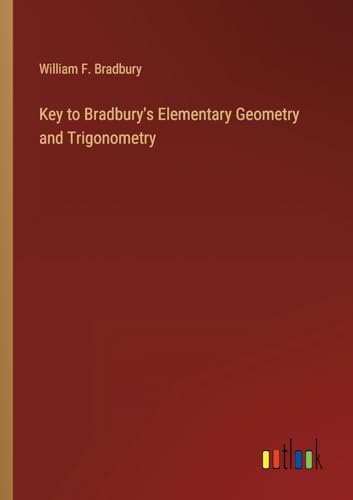 Stock image for Key to Bradbury's Elementary Geometry and Trigonometry for sale by PBShop.store US