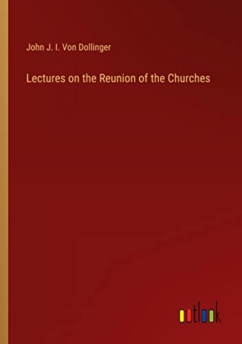 Imagen de archivo de Lectures on the Reunion of the Churches a la venta por PBShop.store US